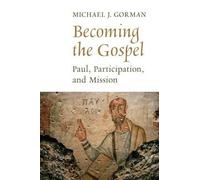 Michael J. Gorman Becoming the Gospel (Tascabile)