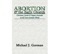 Michael J Gorman Gorman Michael J Abortion and the Early Church (Tascabile)