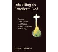 Michael J. Gorman Inhabiting the Cruciform God (Tascabile)