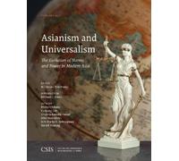Michael J. Green Asianism and Universalism (Tascabile) CSIS Reports