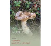 Michael J. Hathaway Matsutake Worlds (Tascabile) Studies in Social Analysis