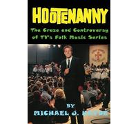 Michael J Hayde Hootenanny - The Craze and Controversy of TV's Folk (Tascabile)