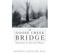 Michael J Heitzler Ed D The Goose Cr ridge (Tascabile)