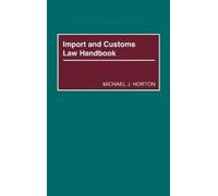 Michael J. Horton Import and Customs Law Handbook (Copertina rigida)
