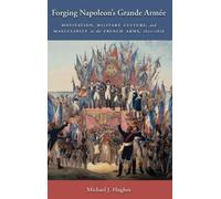 Michael J. Hughes Forging Napoleon's Grande Armée (Copertina rigida)