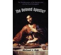 Michael J Kok The Beloved Apostle? (Tascabile)