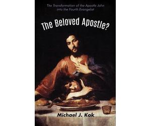 Michael J Kok The Beloved Apostle? (Tascabile)