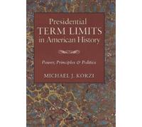 Michael J. Korzi Presidential Term Limits in American History (Tascabile)