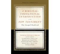 A Biblical-Theological Introduction to the New Testament: The Gospel Realized