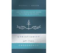 Michael J. Kruger Christianity at the Crossroads (Tascabile)