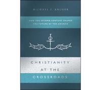 Michael J. Kruger Christianity at the Crossroads (Tascabile)