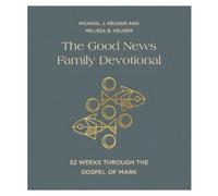 Michael J. Kruger Melissa B. Kru The Good News Family Devotio (Copertina rigida)