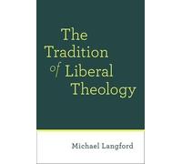 Michael J. Langford Tradition of Liberal Theology (Tascabile)