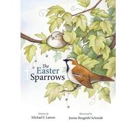 Michael J Larson The Easter Sparrows (Tascabile)
