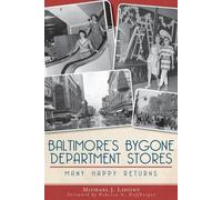 Michael J. Lisicky Baltimore's Bygone Department Stores (Tascabile)
