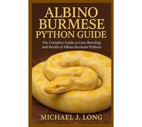 Michael J Long Albino Burmese Python Guide (Tascabile)