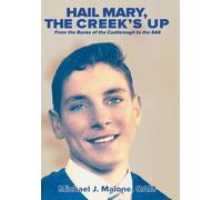 Michael J Malone Hail Mary, the Creek's Up (Tascabile)