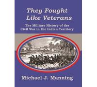 Michael J Manning They Fought Like Veterans (Tascabile)