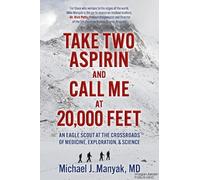 Michael J. Manyak Take Two Aspirin and Call Me at 20,000 Feet (Tascabile)