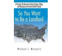 Michael J Margolis So You Want to Be a Landlord (Copertina rigida)