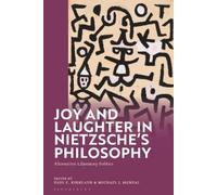 Michael J. McNeal Joy and Laughter in Nietzsche’s Philosophy (Tascabile)