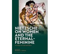 Michael J. McNeal Nietzsche on Women and the Eternal-Feminine (Tascabile)