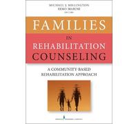 Michael J. Millington, PhD, CR Families in Rehabilitation Counselin (Tascabile)