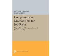 Michael J. Moore W. Kip Viscus Compensation Mechanisms for Job Risk (Tascabile)