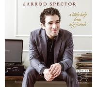 Spector, Jarrod - Little Help From My Friends: Live At 54 Below