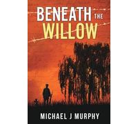 Michael J Murphy Beneath the Willow (Tascabile)