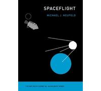 Michael J. Neufeld Spaceflight (Tascabile) MIT Press Essential Knowledge series