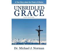 Michael J Norman Unbridled Grace (Tascabile)