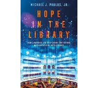 Michael J. Paulus, Jr. Hope in the Library (Tascabile)