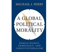 Michael J. Perry A Global Political Morality (Tascabile)