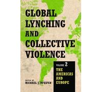 Michael J. Pfeifer Global Lynching and Collective Violence (Tascabile)
