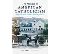 Michael J. Pfeifer The Making of American Catholicism (Copertina rigida)