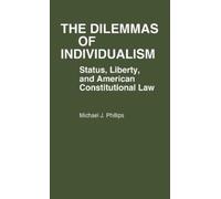 Michael J. Phillips The Dilemmas of Individualism (Copertina rigida)