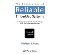 The Engineering of Reliable Embedded Systems (Second Edition): Developing Software for 'SIL0' to 'SIL3' Designs Using Time-Triggered Architectures