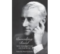 Michael J. Puri Unmasking Ravel (Copertina rigida) Eastman Studies in Music