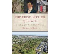 Michael J. Rawl The First Settler of Lewes: A History of the Fourth (Tascabile)