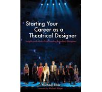 Michael J. Riha Starting Your Career as a Theatrical Designer (Tascabile)