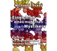 Michael J. Roads Einsichten eines modernen Mystikers: Ein Bu (Copertina rigida)