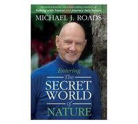 Michael J Roads Entering the Secret World of Nature (Tascabile)