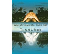 Michael J Roads Journey Into Oneness - Into a Timeless Realm (Tascabile)