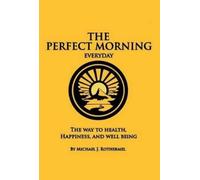 Michael J Rothermel The Perfect Morning Everyday (Copertina rigida)