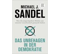 Michael J. Sand Das Unbehagen in der Demokratie: Was die ungezügelte (Tascabile)