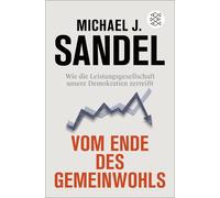 Michael J. Sand Vom Ende des Gemeinwohls: Wie die Leistungsgesellsch (Tascabile)