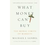 Michael J Sandel What Money Can't Buy (Tascabile)