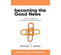 Michael J. Sanem Becoming the Good News (Tascabile)