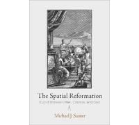 Michael J. Sauter The Spatial Reformation (Copertina rigida)